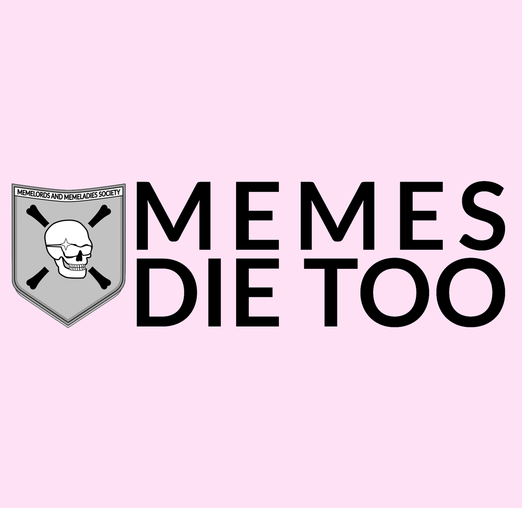 Memes Die Too